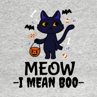 Meow I mean Boo, Funny Halloween black kitty, Trick or Treating T-Shirt